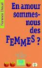 En Amour Sommes-Nous Des Femmes ? - Preview