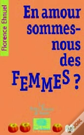 En Amour Sommes-Nous Des Femmes ?