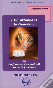 Capa do artigo En Attendant La Fiancée, La Journée Du Vendredi Dans Le Judaïsme