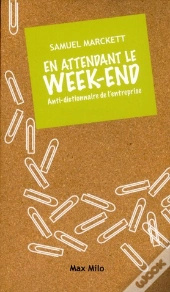 En Attendant Le Week End  Anti-Dictionnaire De L'Entreprise