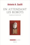 En Attendant Les Robots ; Enquête Sur Le Travail Du Clic