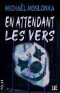 En Attendant Les Vers - Preview