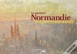 Capa do artigo En Attendant ; Normandie Impressionniste