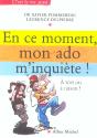 En Ce Moment, Mon Ado M'Inquiete - Preview