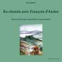 En Chemin Avec François D'Assise, Témoin D'Hier Pour Aujourd'Hui Et Pour Demain - Preview
