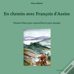 Capa do artigo En Chemin Avec François D'Assise, Témoin D'Hier Pour Aujourd'Hui Et Pour Demain