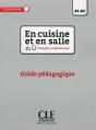 En Cuisine Et En Salle ; B1>B2 ; Guide Pédagogique (Édition 2016) - Preview