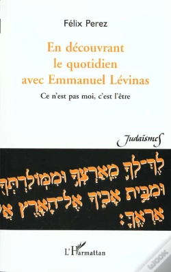 Capa do artigo En Decouvrant Le Quotidien Avec Emmanuel Levinas ; Ce N'Est Pas Moi C'Est L'Etre