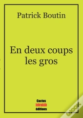 En Deux Coups Les Gros