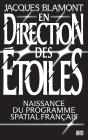 En Direction Des Etoiles - Naissance Du Programme Spatial Francais - Preview