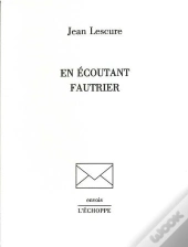 En Écoutant Fautrier