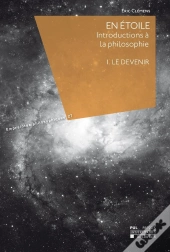 En Étoile : Introductions À La Philosophie : I. Le Devenir