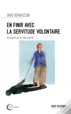 Capa do artigo En Finir Avec La Servitude Volontaire ; Retrouver Notre Libre-Arbitre