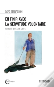 Capa do artigo En Finir Avec La Servitude Volontaire ; Retrouver Notre Libre-Arbitre