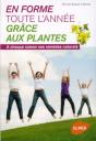 En Forme Toute L'Annee Grace Aux Plantes.A Chaque Saison Sa Solution - Preview