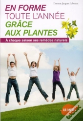 En Forme Toute L'Annee Grace Aux Plantes.A Chaque Saison Sa Solution