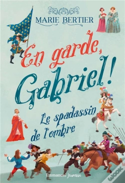 Capa do artigo En Garde, Gabriel ! Tome 1 : Le Spadassin De L'Ombre