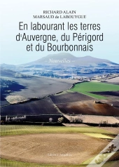 En Labourant Les Terres D Auvergne Du Perigord Et Du Bourbonnais