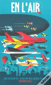 En L'Air ; Une Histoire De L'Aviation