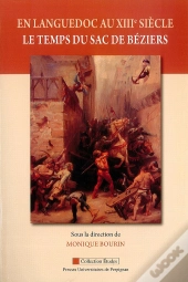 En Languedoc Au Xiii Siècle ; Le Temps Du Sac De Béziers