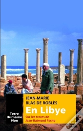 En Libye ; Sur Les Traces De Jean-Raimond Pacho