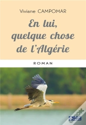 En Lui, Quelque Chose De L'Algerie