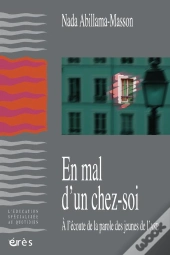 En Mal D'Un Chez-Soi. A L'Ecoute De La Parole Des Jeunes De Ase