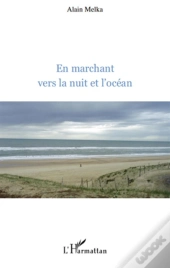 En Marchant Vers La Nuit Et L'Océan