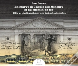 Capa do artigo En Marge De Lécole Des Mineurs Et Du Chemin De Fer ; 1826, Un Duel Improbable, Trois Destins Bouleversés...
