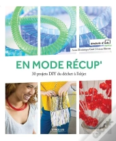 En Mode Recup 30 Projets Diy Du Dechet A L Objet