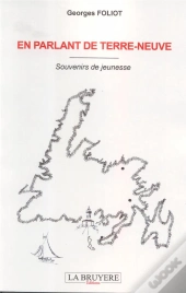 En Parlant De Terre-Neuve ; Souvenirs De Jeunesse