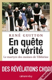 En Quete De Verite - Le Martyre Des Moines De Tibhirine
