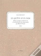 En Quête D'Un Nom ; Écho À Quelques Citations De « À La Recherche Du Temps Perdu » Par Marcel Proust