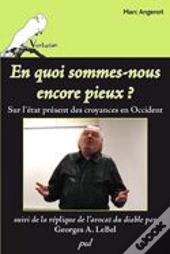 En Quoi Sommes-Nous Encore Pieux ?