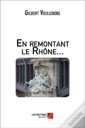En Remontant Le Rhône...
