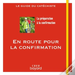 Capa do artigo En Route Vers La Confirmation : Le Guide Du Catéchiste