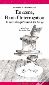 En Scene, Point D'Interrogation ; Le Hamster Qui Aimait Les Livres
