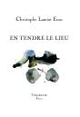 En Tendre Le Lieu - Christophe Lamiot Enos - Preview