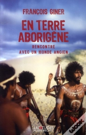 Capa do artigo En Terre Aborigène : Rencontre Avec Un Monde Ancien