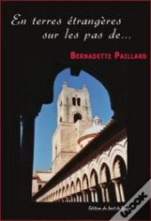 En Terres Etrangeres Sur Les Pas De...