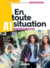 En Toute Situation : Fle ; A1 ; Livre-Cahier + Didierfle.App