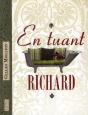 En Tuant Richard - Preview