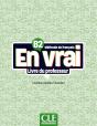 En Vrai : Méthode De Français : Niveau B2 ; Guide Du Professeur - Preview