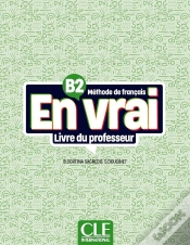 Capa do artigo En Vrai : Méthode De Français : Niveau B2 ; Guide Du Professeur