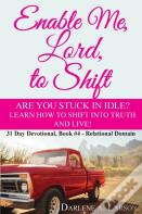 Enable Me, Lord, To Shift