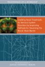 Enabling Novel Treatments For Nervous System Disorders By Improving Methods For Traversing The Blood-?Brain Barrier - Preview