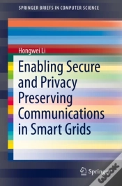 Capa do artigo Enabling Secure And Privacy Preserving Communications In Smart Grids