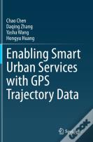 Enabling Smart Urban Services With Gps Trajectory Data