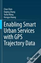 Enabling Smart Urban Services With Gps Trajectory Data