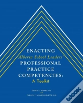 Enacting Alberta School Leaders' Professional Practice Competencies